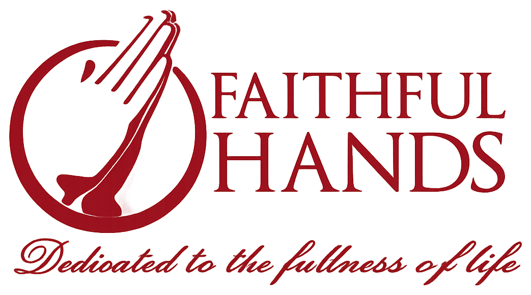 Faithful Hands — Dedicated to the fullness of life